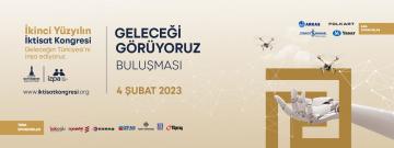 İkinci Yüzyılın İktisat Kongresi’nin son uzman toplantısı “Geleceği Görüyoruz”