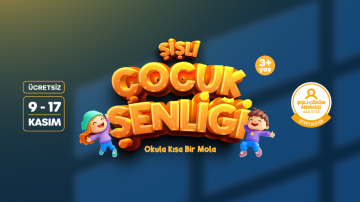 Şişli’Belediyesi’nden çocuklara ara tatil hediyesi: şişli çocuk şenliği
